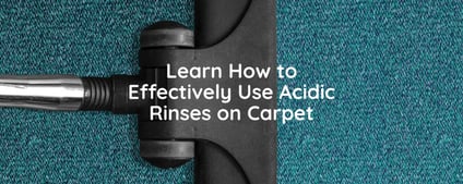 Learn How to Effectively Use Acidic Rinses on Carpet