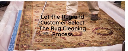 Let the Rug and the Customer Select the Cleaning Process Cover